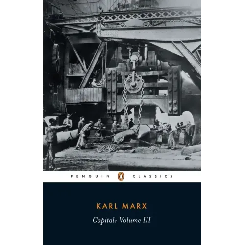 Capital: A Critique of Political Economy, Volume 3 - Paperback