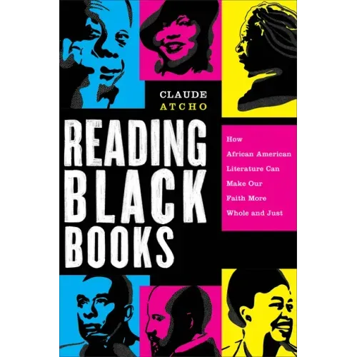 Reading Black Books: How African American Literature Can Make Our Faith More Whole and Just - Paperback