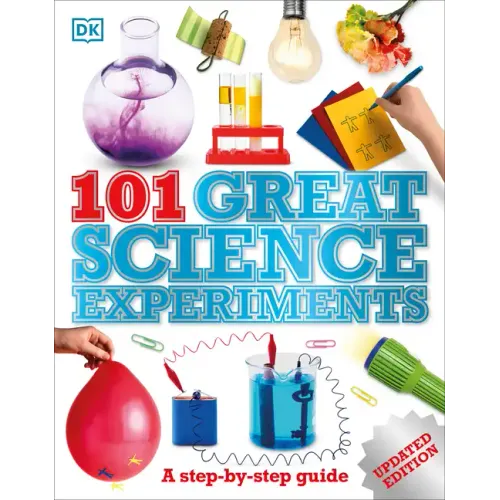 101 Great Science Experiments: A Step-By-Step Guide - Paperback