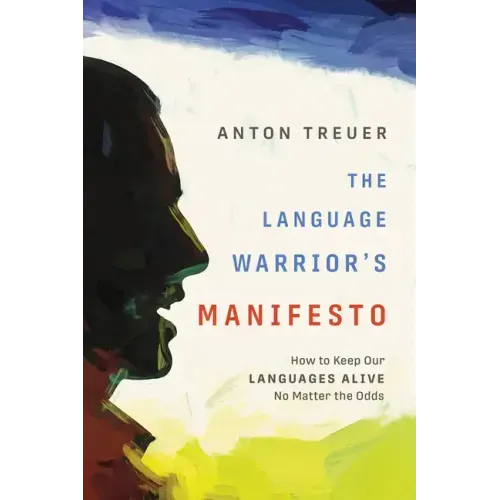 The Language Warrior's Manifesto: How to Keep Our Languages Alive No Matter the Odds - Paperback
