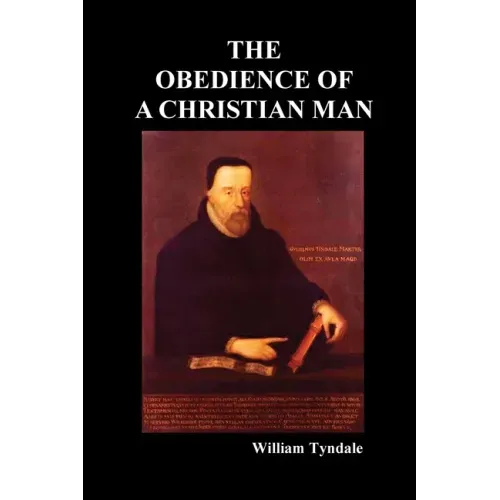 Obedience of a Christian Man and How Christian Rulers Ought to Govern - Paperback