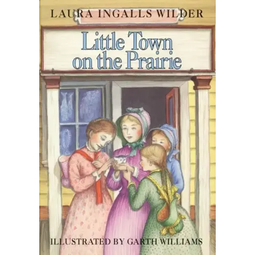 Little Town on the Prairie: A Newbery Honor Award Winner - Hardcover