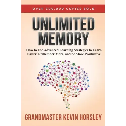 Unlimited Memory: How to Use Advanced Learning Strategies to Learn Faster, Remember More and be More Productive - Paperback