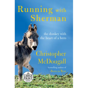 Running with Sherman: The Donkey with the Heart of a Hero - Paperback
