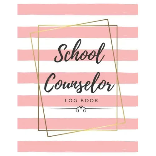 School Counselor Log Book: Simple counselling Student Daily Record Keeper & Workbook (School Counselor Appreciation Gifts for Women). - Paperback