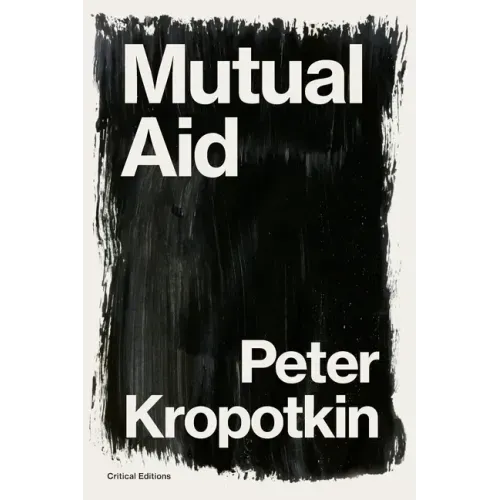 Mutual Aid: A Factor of Evolution