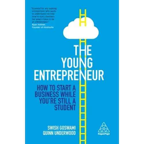 The Young Entrepreneur: How to Start a Business While You're Still a Student - Paperback