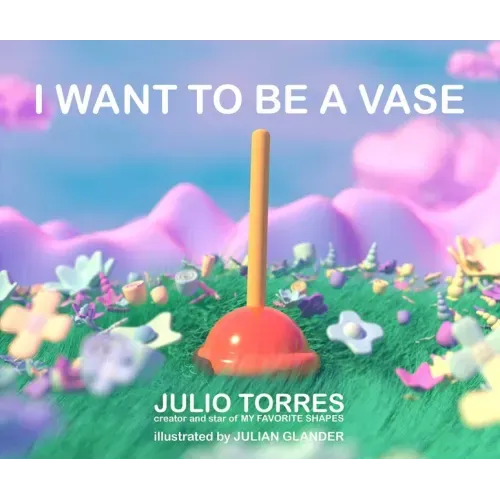 I Want to Be a Vase - Hardcover