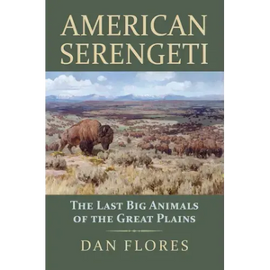 American Serengeti: The Last Big Animals of the Great Plains - Hardcover