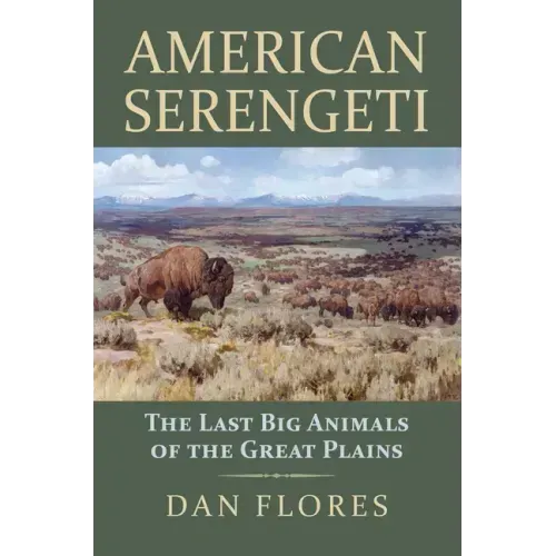 American Serengeti: The Last Big Animals of the Great Plains - Hardcover
