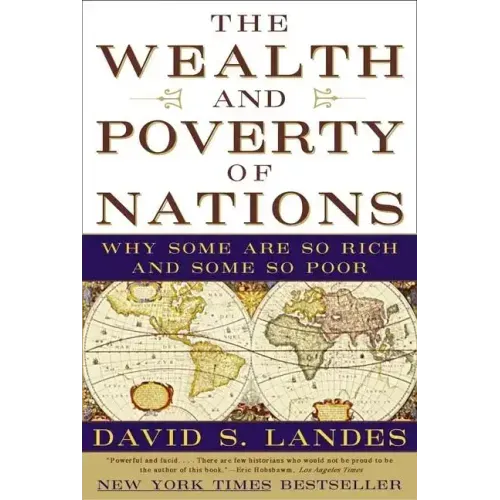 The Wealth and Poverty of Nations: Why Some Are So Rich and Some So Poor - Paperback