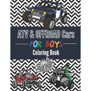 Coloring Book For Boys ATV & Offroad Cars - Over 30 coloring pages to Color and Enjoy: Off-road vehicles for kids aged 6 - 12. - Paperback
