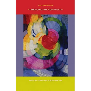 Through Other Continents: American Literature Across Deep Time - Paperback