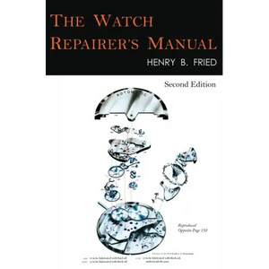 The Watch Repairer's Manual: Second Edition - Hardcover