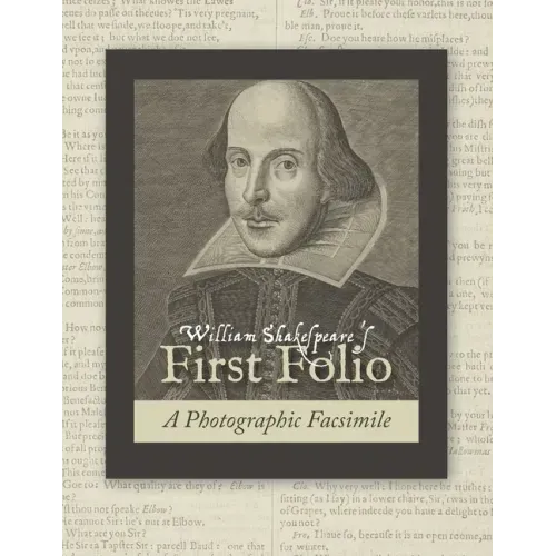 William Shakespeare's First Folio: A Photographic Facsimile