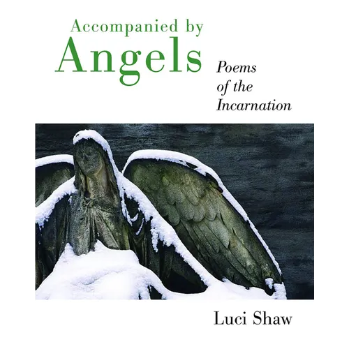 Accompanied by Angels: Poems of the Incarnation - Paperback