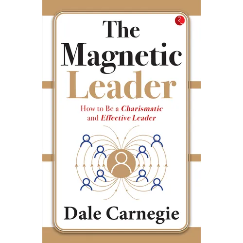 The Magnetic Leader: How to Be a Charismatic and Effective Leader - Paperback