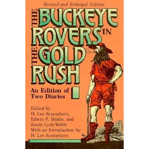 Buckeye Rovers in the Gold Rush: An Edition of Two Diaries - Hardcover