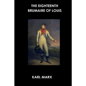 The Eighteenth Brumaire of Louis Bonaparte - Paperback