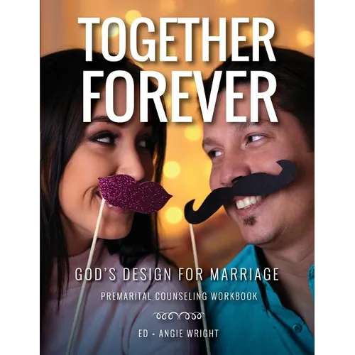 Together Forever God's Design for Marriage: Premarital Counseling Workbook - Paperback