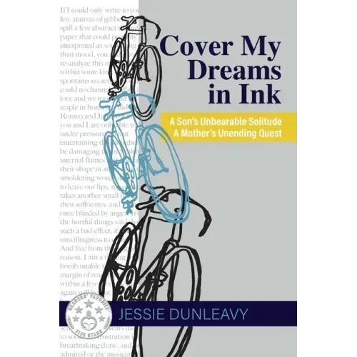 Cover My Dreams in Ink (2nd ed.): A Son's Unbearable Solitude A Mother's Unending Quest