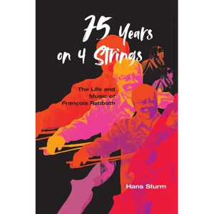 75 Years on 4 Strings: The Life and Music of François Rabbath - Paperback