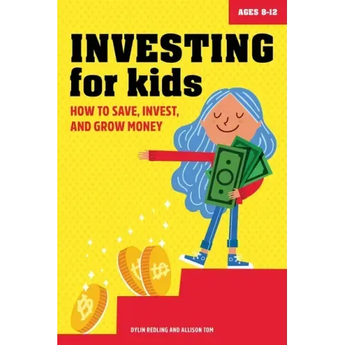 Investing for Kids: How to Save, Invest, and Grow Money - Paperback
