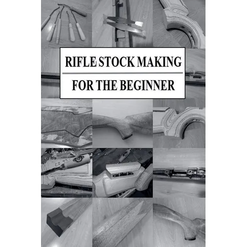 Rifle Stock Making for the Beginner - Paperback