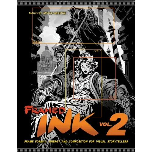Framed Ink 2: Frame Format, Energy, and Composition for Visual Storytellers - Paperback