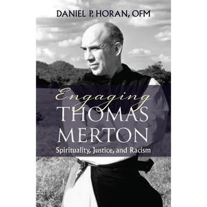 Engaging Thomas Merton: Spirituality, Justice, and Racism - Paperback