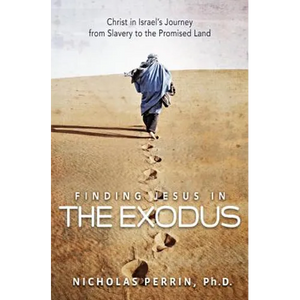 Finding Jesus in the Exodus: Christ in Israel's Journey from Slavery to the Promised Land - Paperback