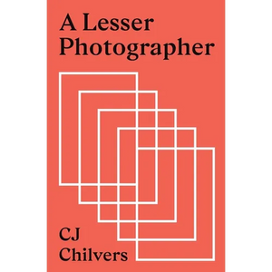 A Lesser Photographer: Escape the Gear Trap and Focus on What Matters - Paperback