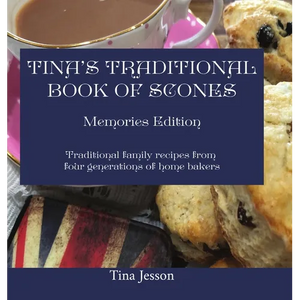 Tina's Traditional Book of Scones: Traditional family recipes from four generations of home bakers - Hardcover
