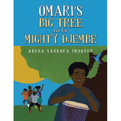Omari's Big Tree and the Mighty Djembe - Paperback