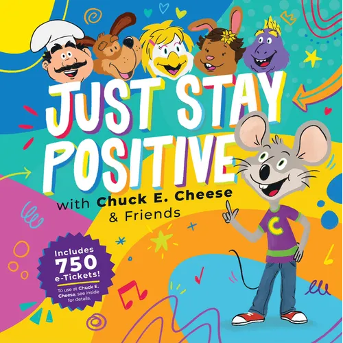 Chuck E. Cheese: Just Stay Positive - Hardcover