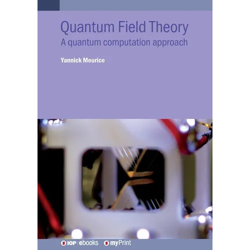 Quantum Field Theory: A quantum computation approach - Paperback
