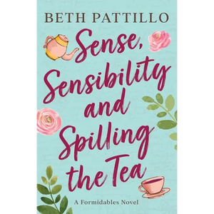 Sense, Sensibility, and Spilling the Tea - Paperback
