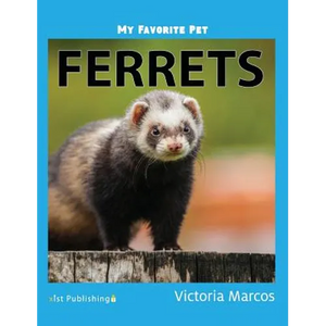 My Favorite Pet: Ferrets - Hardcover