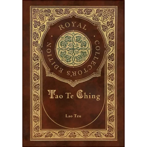 Tao Te Ching (Royal Collector's Edition) (Case Laminate Hardcover with Jacket) - Hardcover