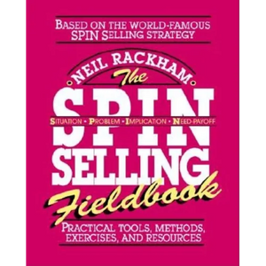 The Spin Selling Fieldbook: Practical Tools, Methods, Exercises and Resources - Paperback