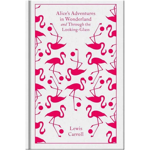 Alice's Adventures in Wonderland and Through the Looking-Glass - Hardcover