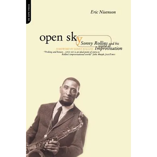 Open Sky: Sonny Rollins and His World of Improvisation - Paperback
