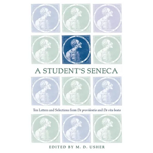 A Student's Seneca: Ten Letters and Selections from de Providentia and de Vita Beata - Paperback