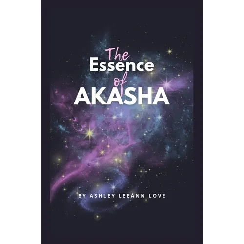 The Essence Of Akasha - Paperback