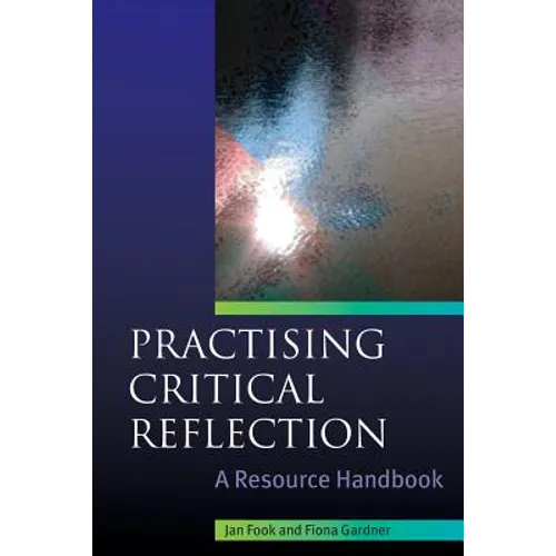 Practising Critical Reflection: A Resource Handbook - Paperback