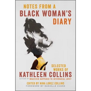 Notes from a Black Woman's Diary: Selected Works of Kathleen Collins - Paperback