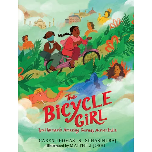 The Bicycle Girl: Jyoti Kumari's Amazing Journey Across India: (A True Story of Bravery, Determination, and Family Love Set in India During the Pandem - Hardcover