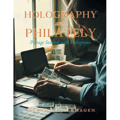 Holography and Philately: Postage Stamps with Holograms - Paperback