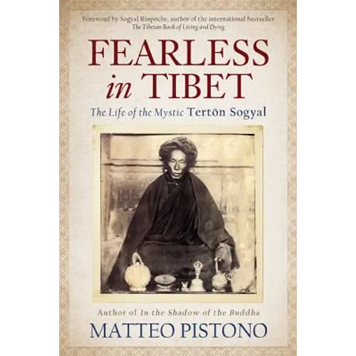 Fearless in Tibet: The Life of the Mystic Terton Sogyal - Paperback
