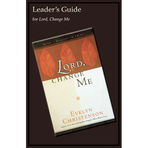 Lord, Change Me Leader's Guide - Paperback